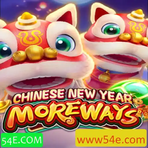 Descubra o Novo Jogo CHINESENEWYEARMOREWAYS e sua Conexão com 54E.COM